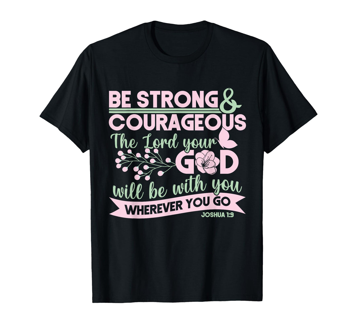 Christian Bible Verse Joshua 1:9 T-Shirt