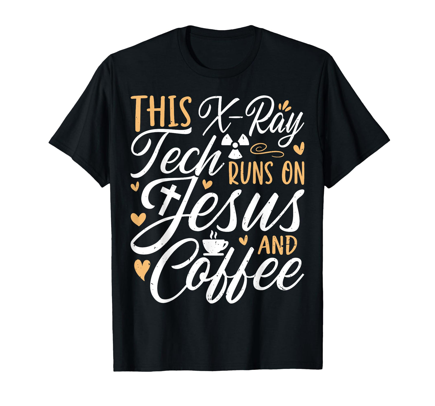 This X-Ray Tech Runs on Jesus & Coffee - Radiology Xary Tech T-Shirt