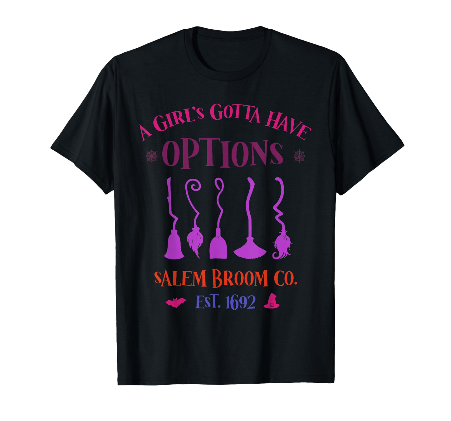 A Girl's Gotta Have Options Salem Broom T-Shirt