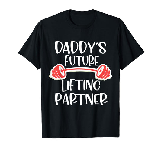 Daddy's Future Lifting Partner T-Shirt
