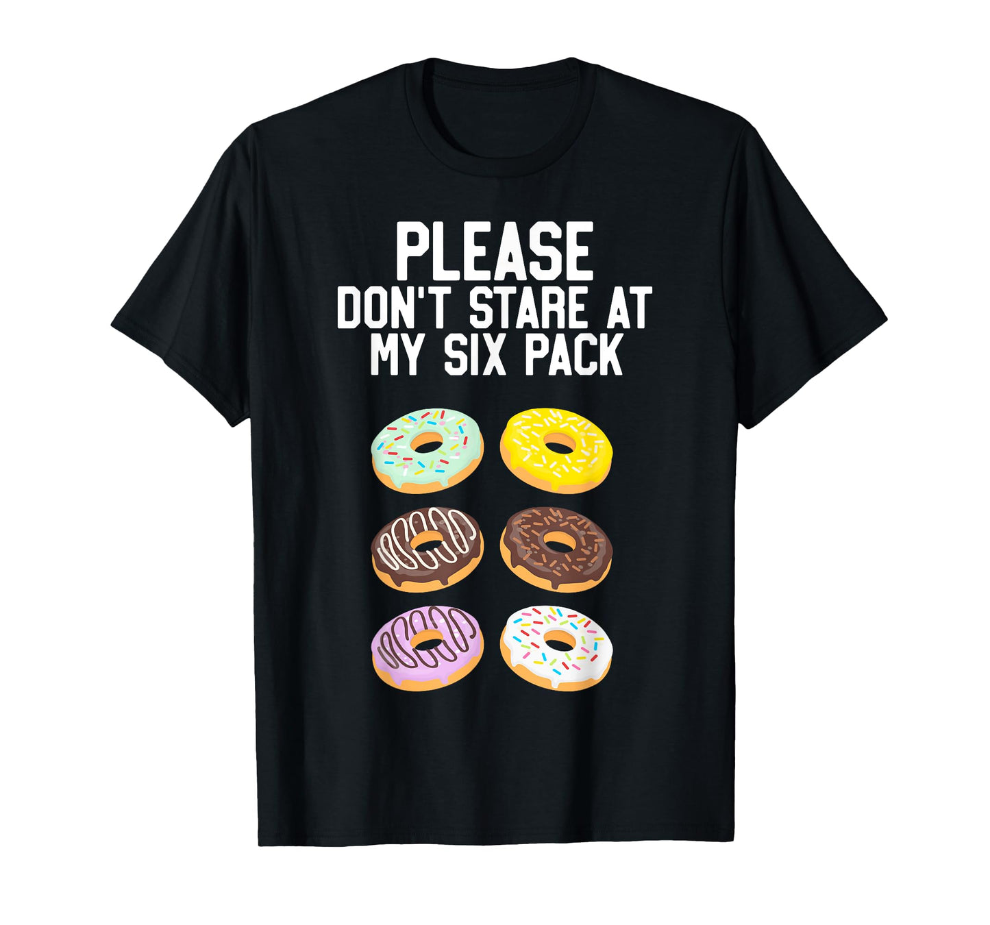 Please Don't Stare Donuts Abs Six Pack Funny Workout T-Shirt
