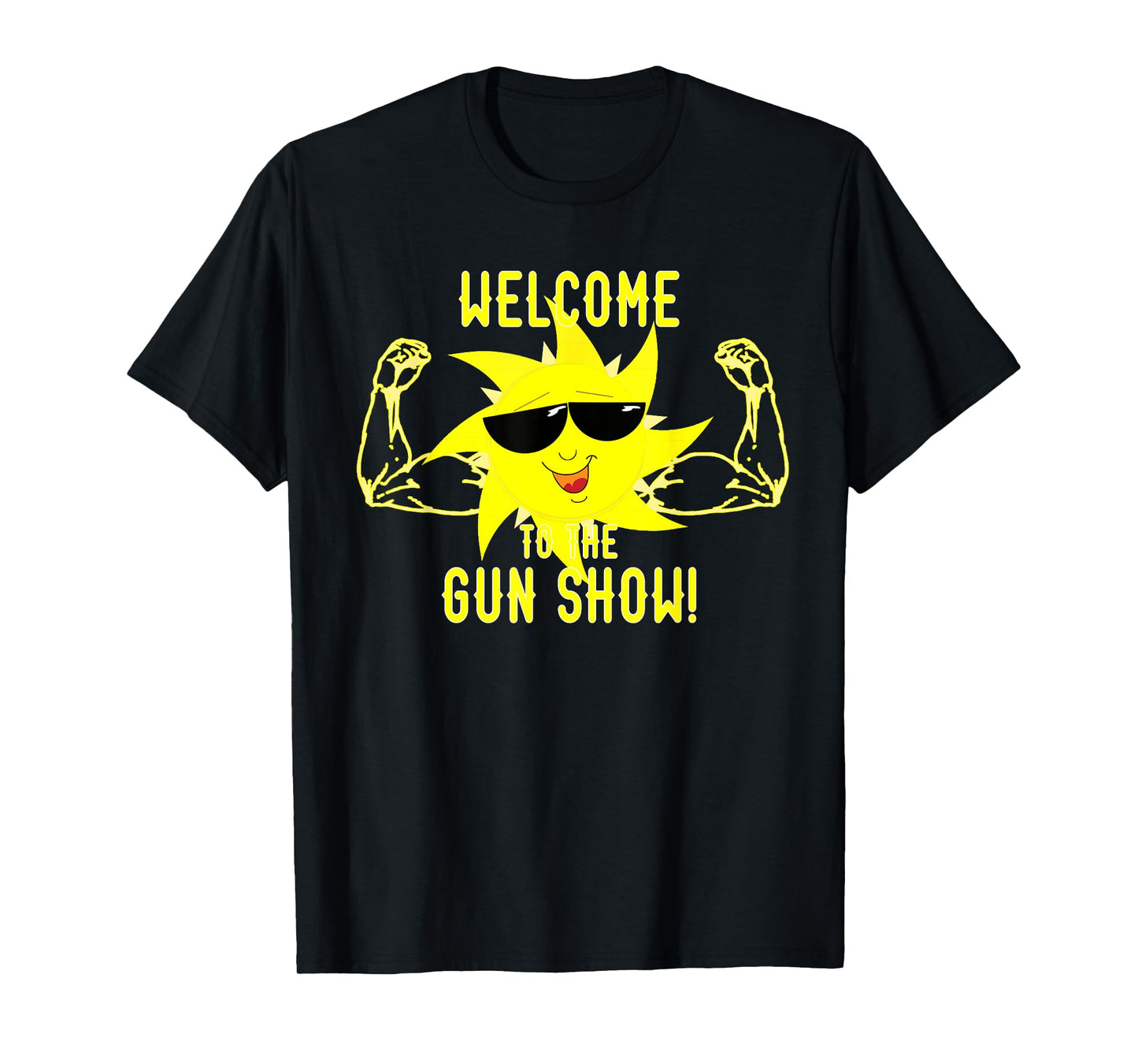 Welcome to the Gun Show T-Shirt