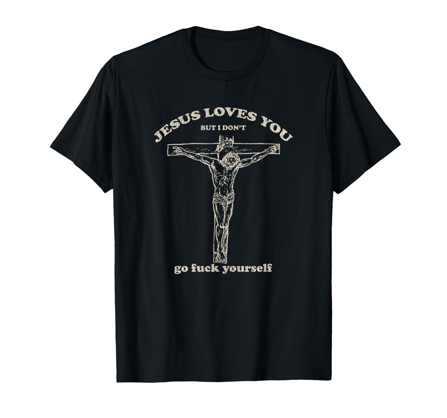 Vintage Jesus Loves You But I Don't T-Shirt