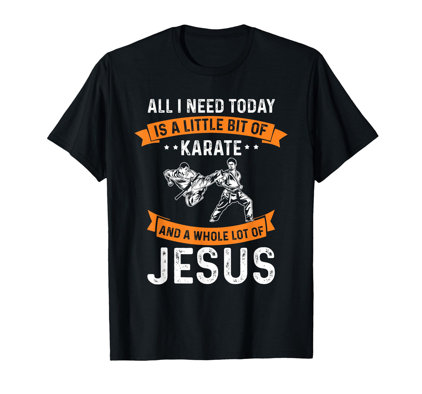Need Karate Jesus Christian God Love Sports Fighting T-Shirt