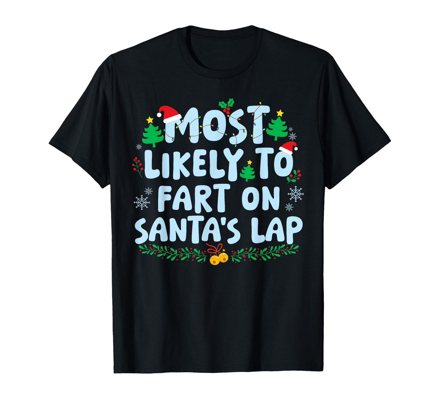 Most Likely to Fart On Santa's Lap Family Matching Christmas T-Shirt