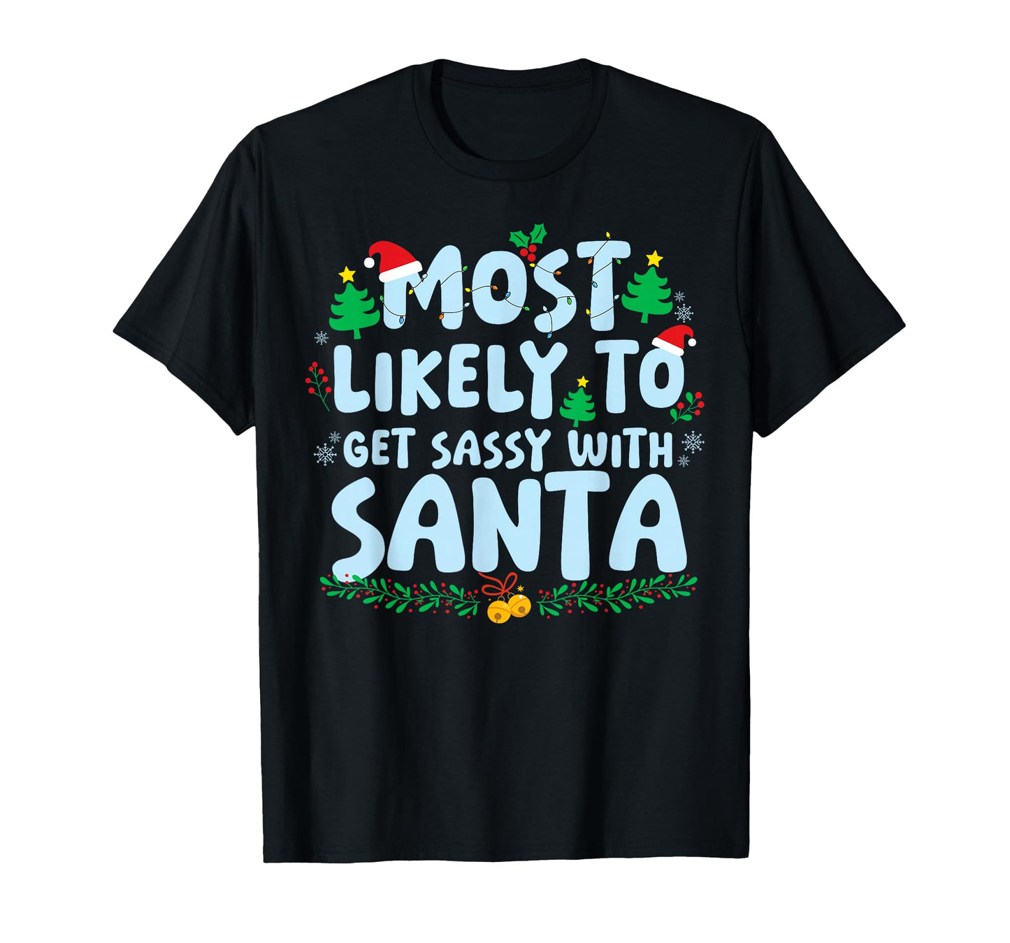 Most Likely to Sassy with Santa Family Matching Christmas T-Shirt