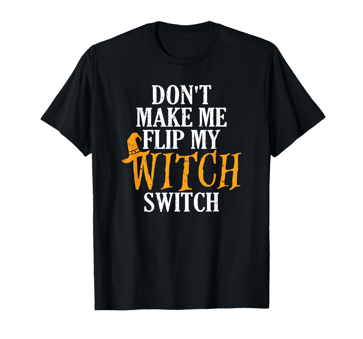 Flip My Witch Switch Funny Halloween T-Shirt