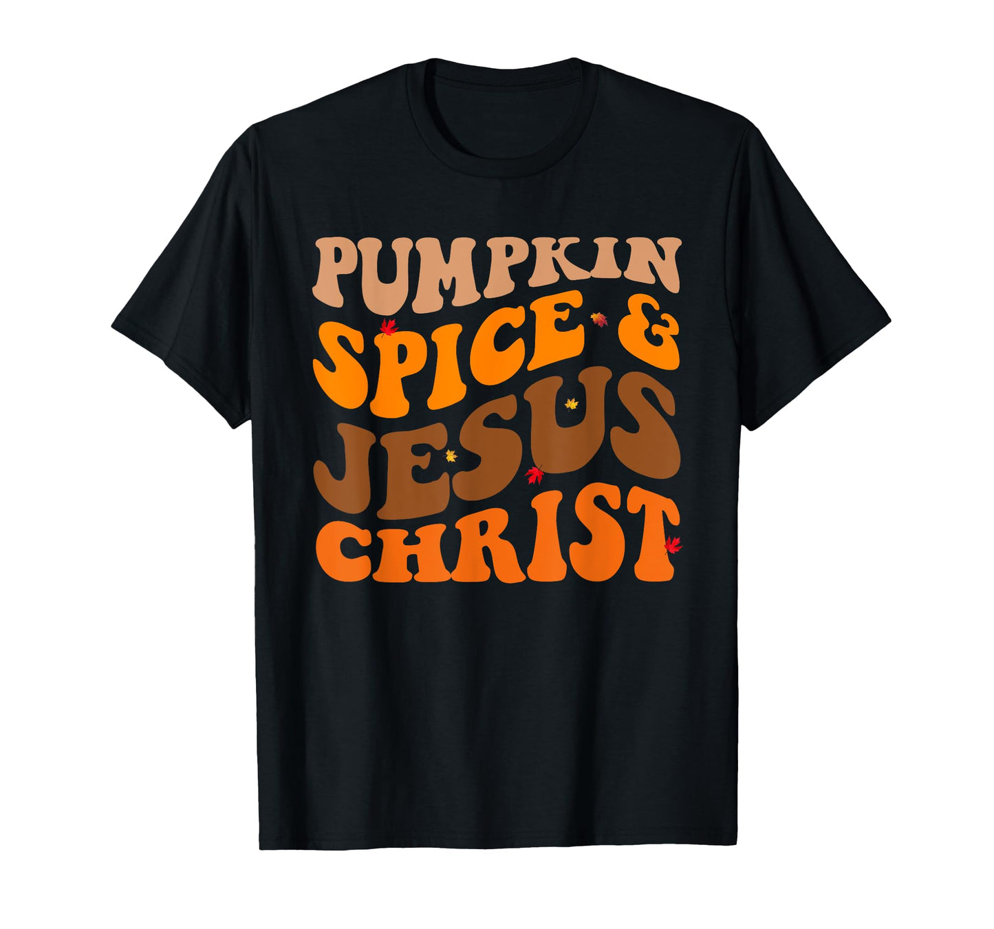 Fall Season Pumpkin Spice And Jesus Christ Groovy T-Shirt