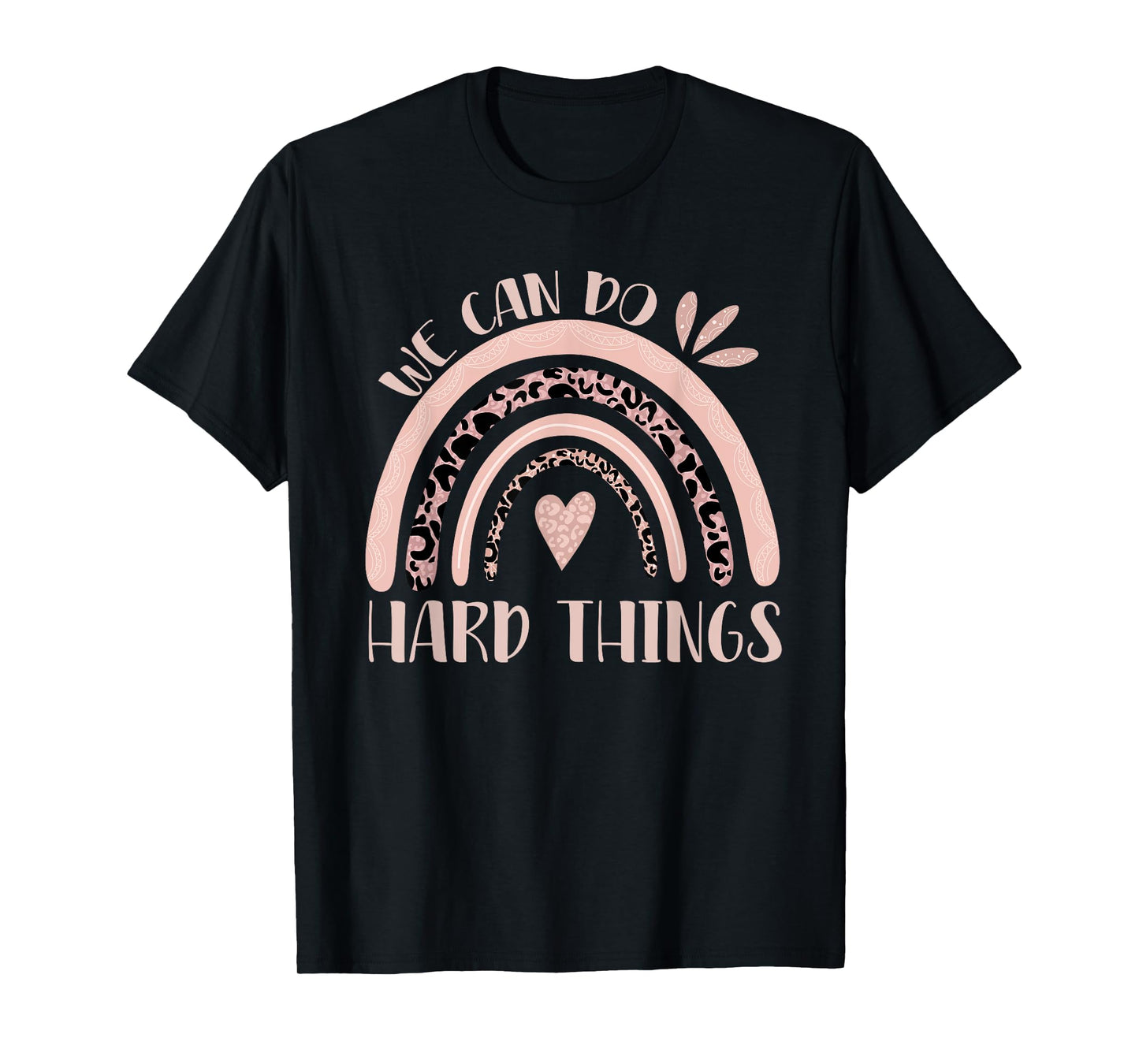 We Can Do Hard-Things Teacher Leopard Rainbow Back to School T-Shirt