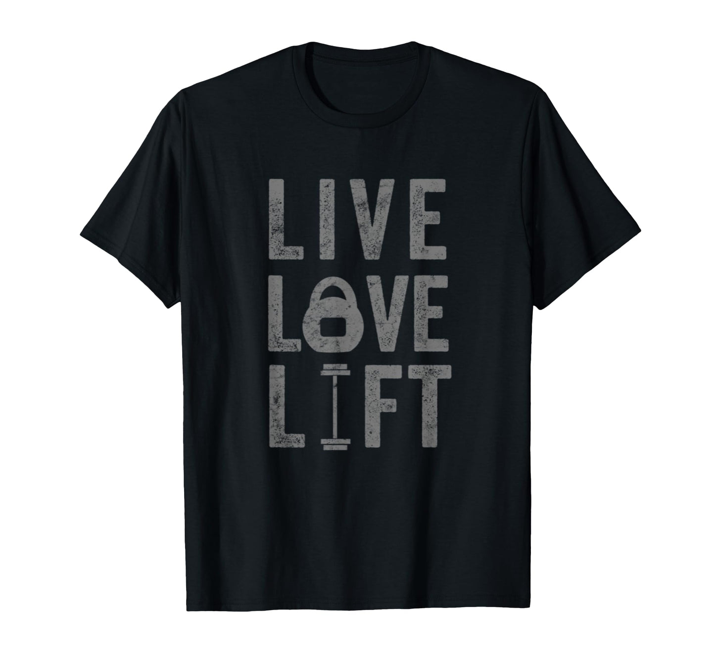 Live Love Lift Funny Fitness Weight Lifting Gym Workout T-Shirt