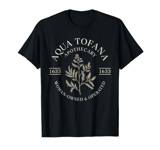 Aqua Tofana Funny Feminist bailey favorites T-Shirt
