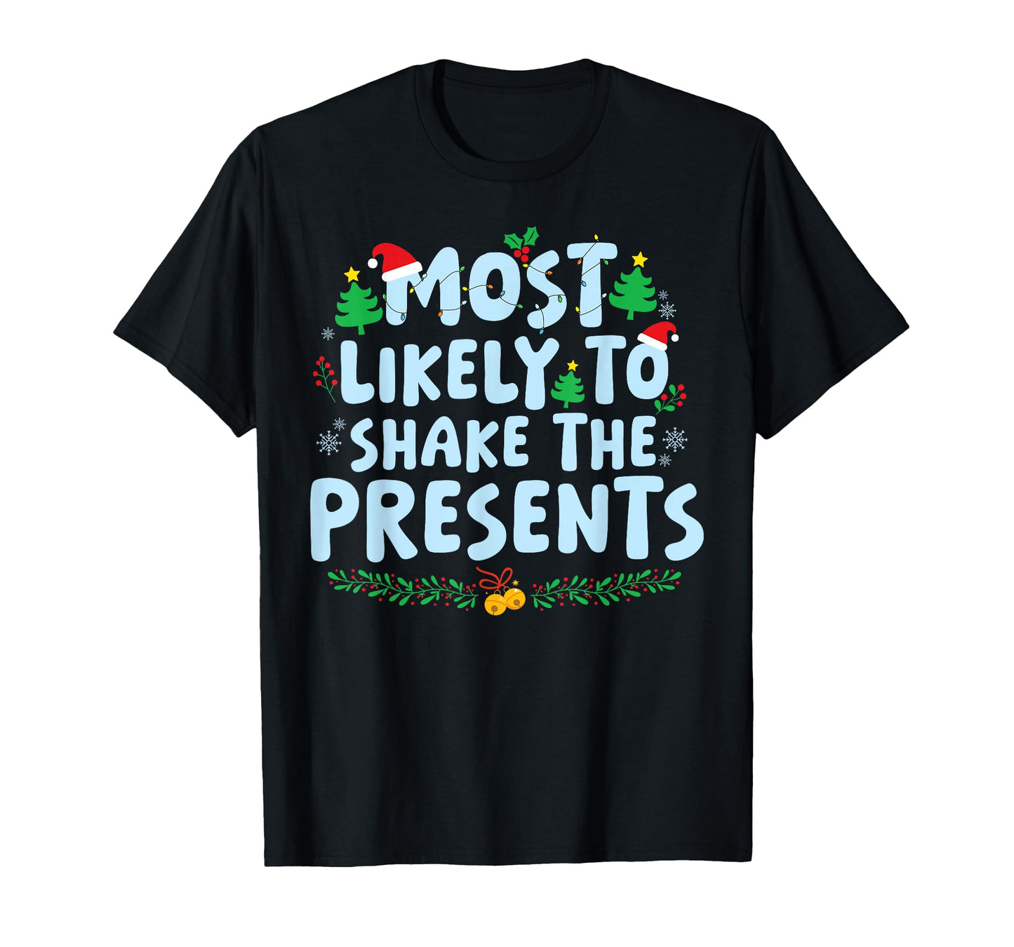Most Likely to Shake The Presents Family Matching Christmas T-Shirt