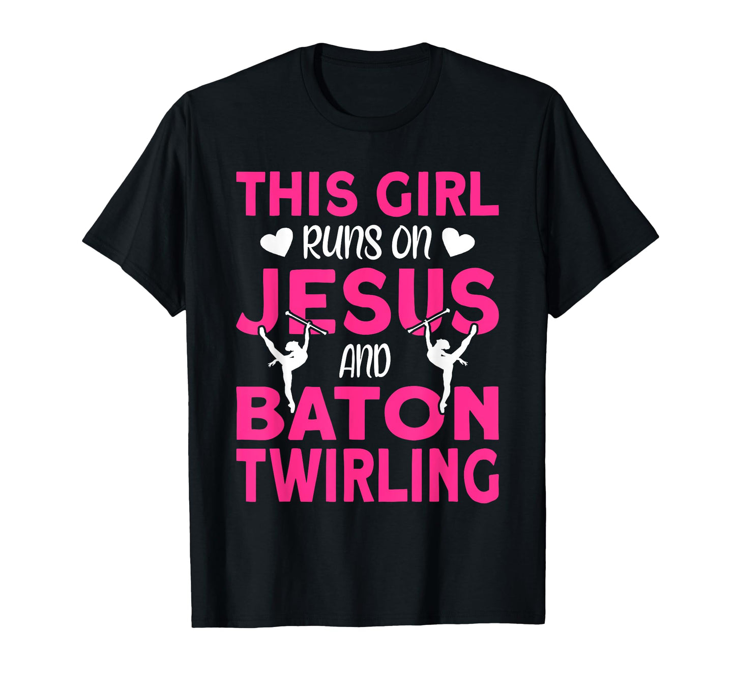 This Girl runs on Jesus and Baton Twirling T-Shirt