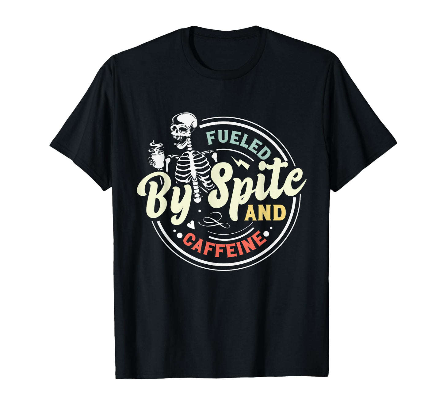 Fueled By Spite And Caffeine Skeleton T-Shirt
