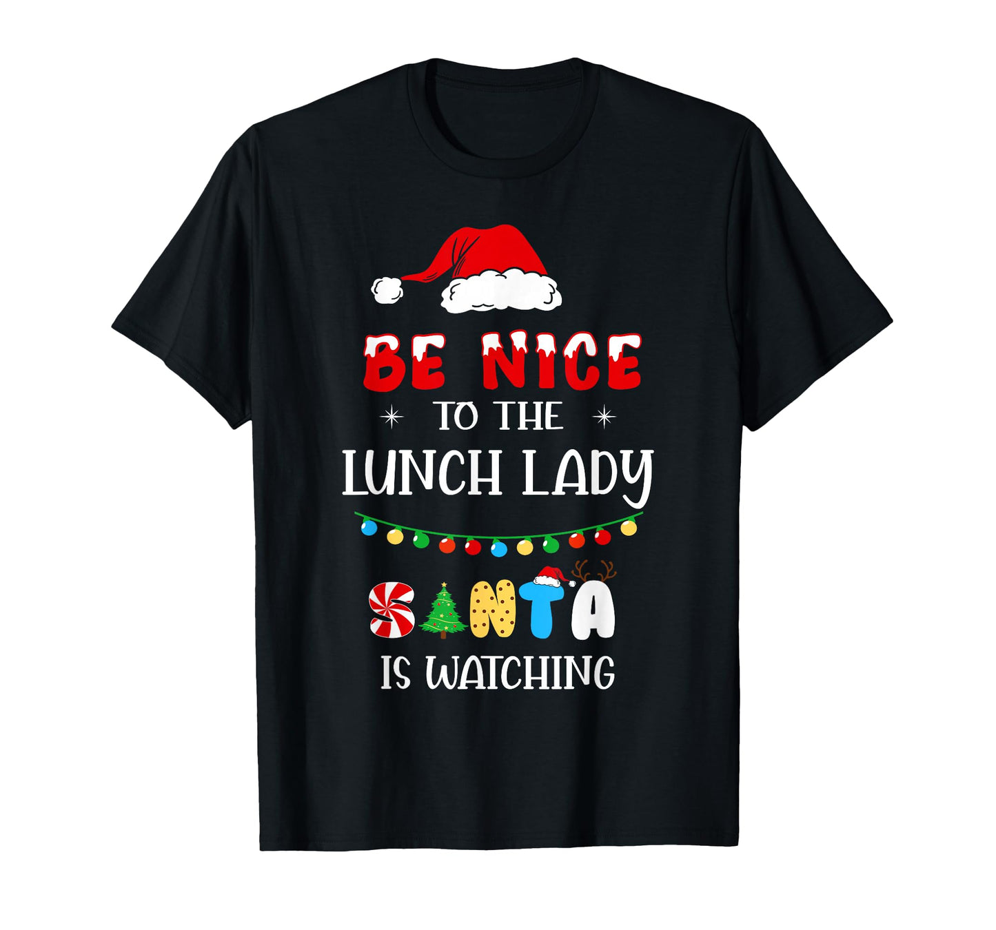Be Nice to The Lunch Lady Santa is Watching Xmas 2025 T-Shirt