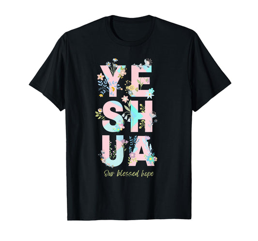 Yeshua Hamashiach Messianic Hebrew Jesus Floral and Fun T-Shirt