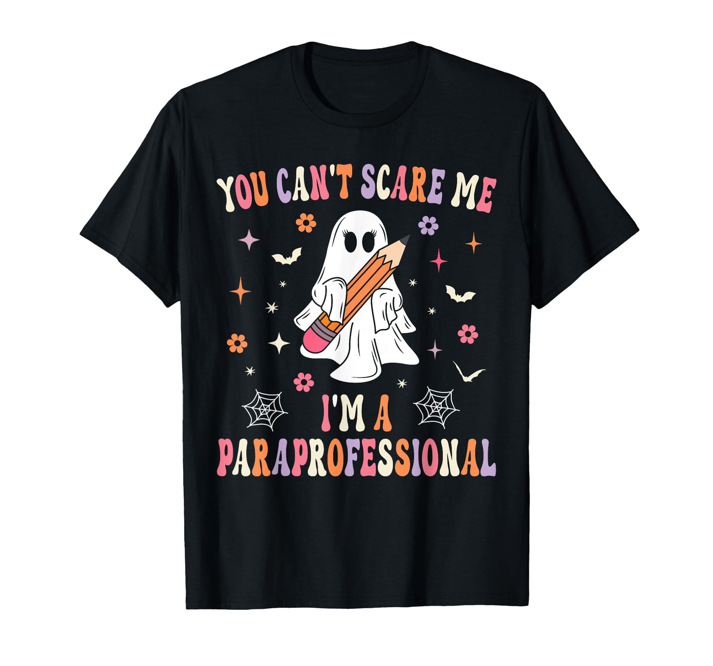 You Can't Scare Me I'm A Paraprofessional Parapro Halloween T-Shirt