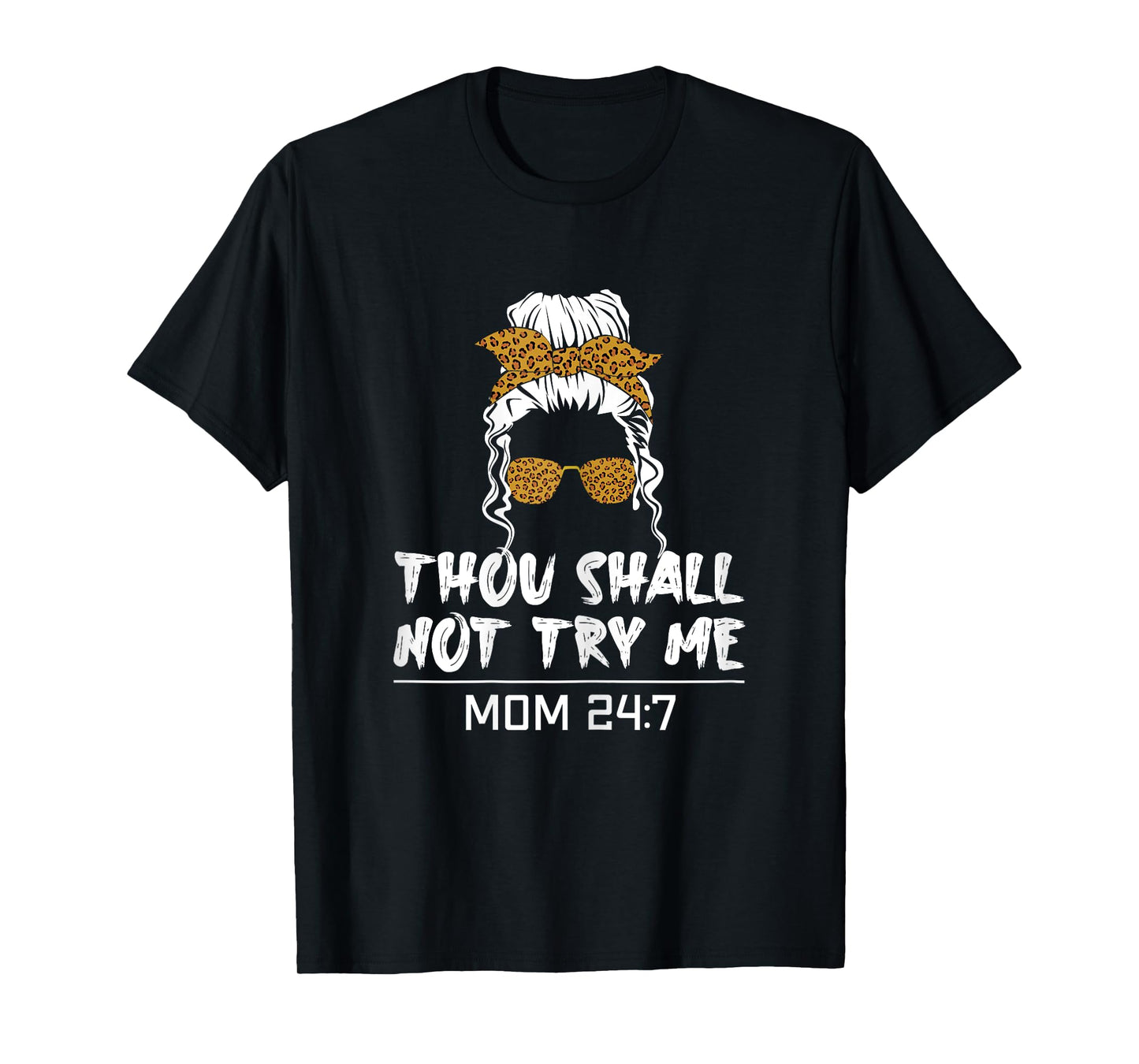 Mood mom quote Thou shall not try me mom 24 7 T-Shirt