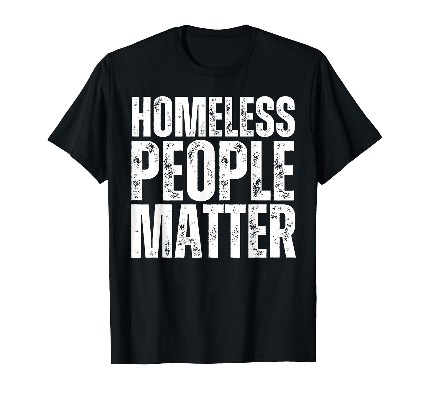 Homeless People Matter T-Shirt