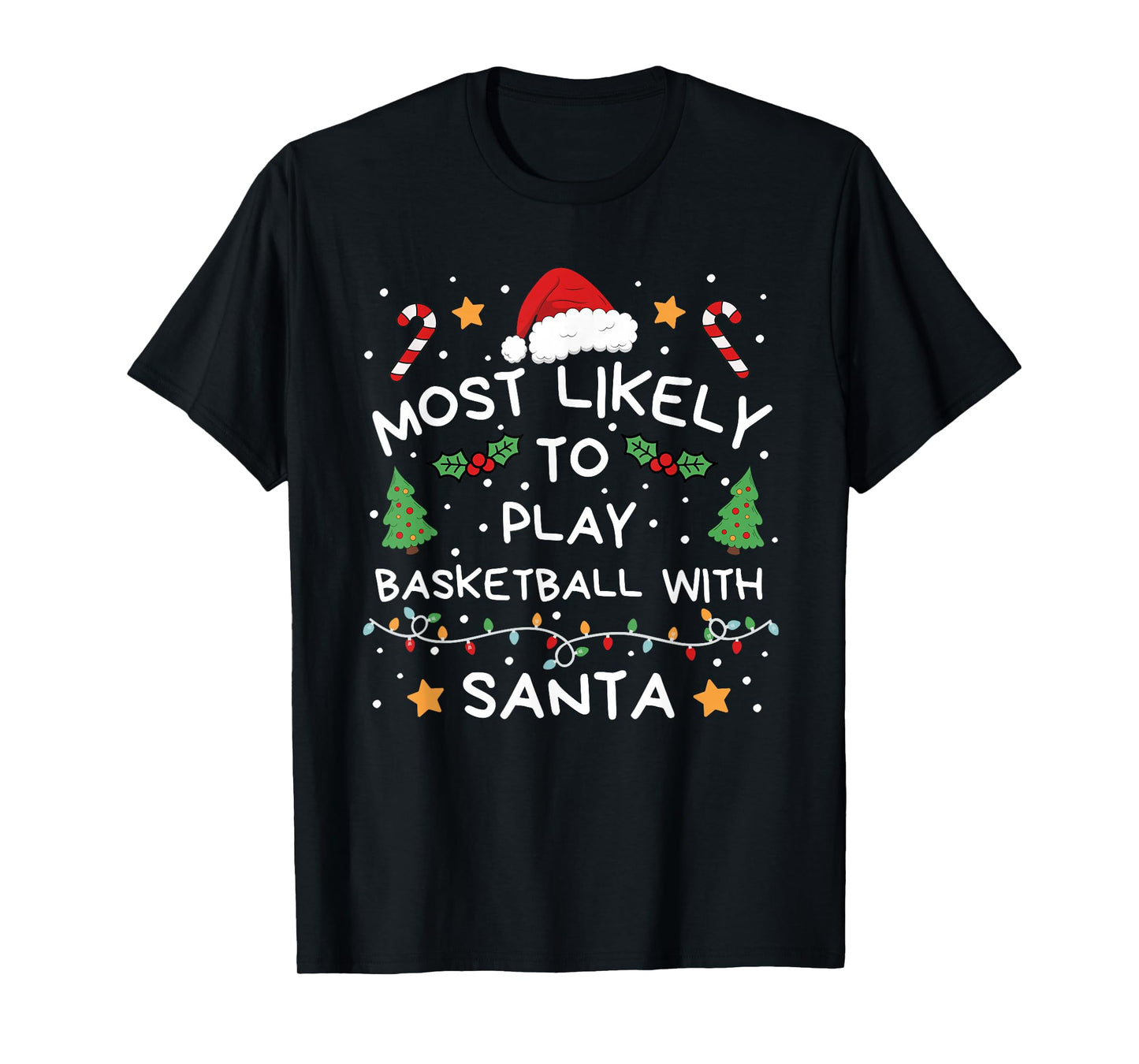 Most Likely to Play Basketball with Santa Christmas Family T-Shirt