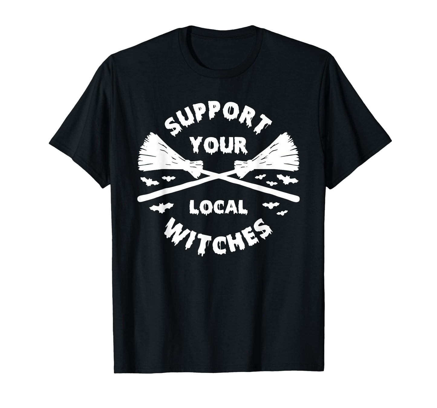 Support Your Local Witches Brooms T-Shirt