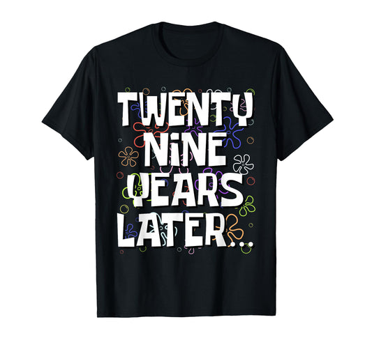 Twenty Nine Years Later Funny Meme 29 Year Old 29th Birthday T-Shirt