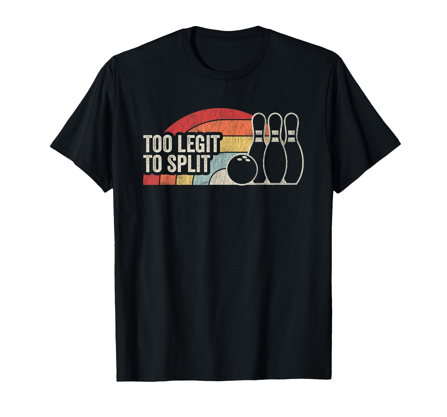 Too Legit To Split Bowling Humor Retro T-Shirt