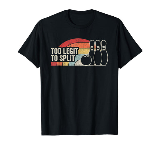 Too Legit To Split Bowling Humor Retro T-Shirt