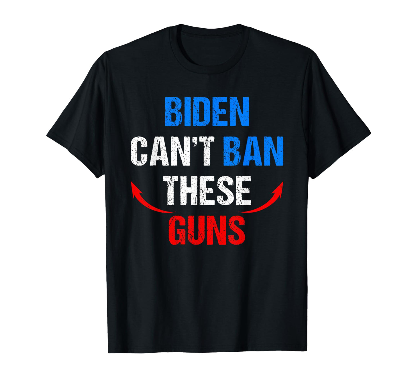 Biden Cant Ban These Guns Funny Fitness Gym Anti Joe Biden T-Shirt