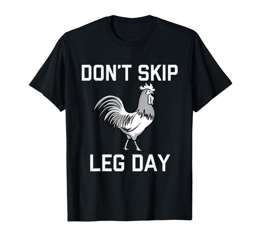 Don't Skip Leg Day | Funny Workout Shirt T-Shirt