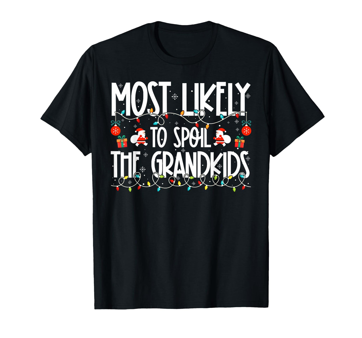 Most Likely to Spoil The Grandkids Family Christmas T-Shirt