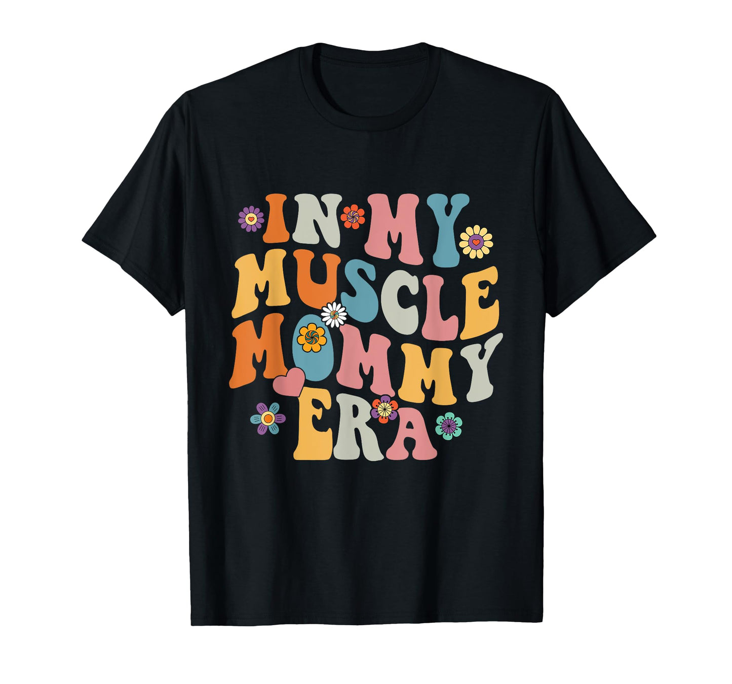 In My Muscle Mommy Era Funny Muscle Mom Mama Retro Groovy T-Shirt
