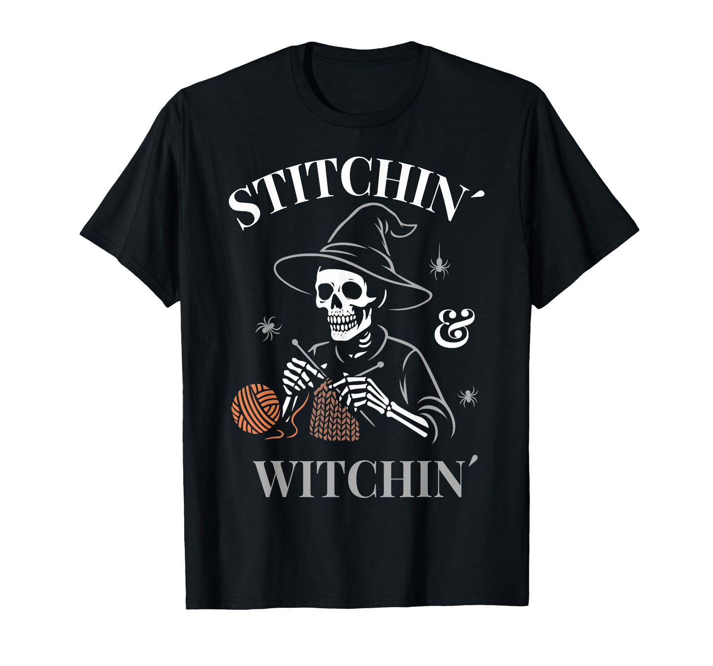 Stitchin and Witchin Halloween Skeleton Witch is Knitting T-Shirt