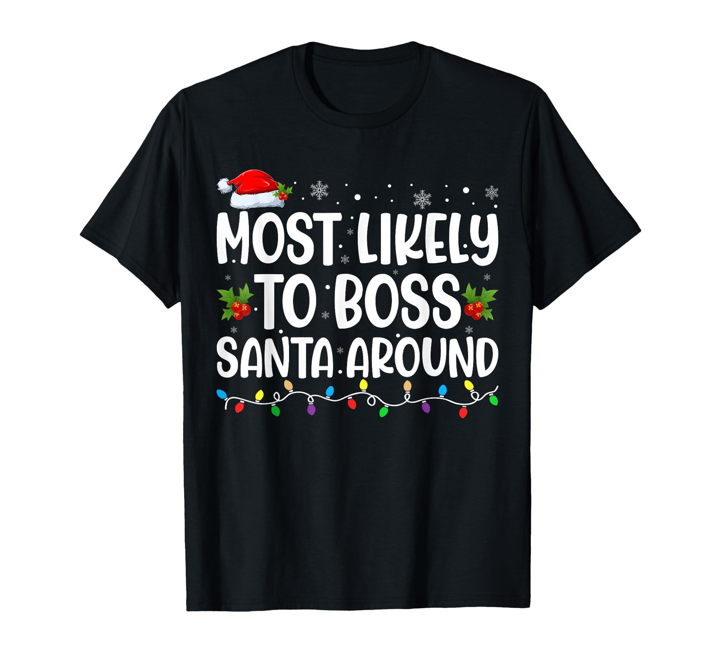 Most Likely to Boss Santa Around Family Matching Christmas T-Shirt