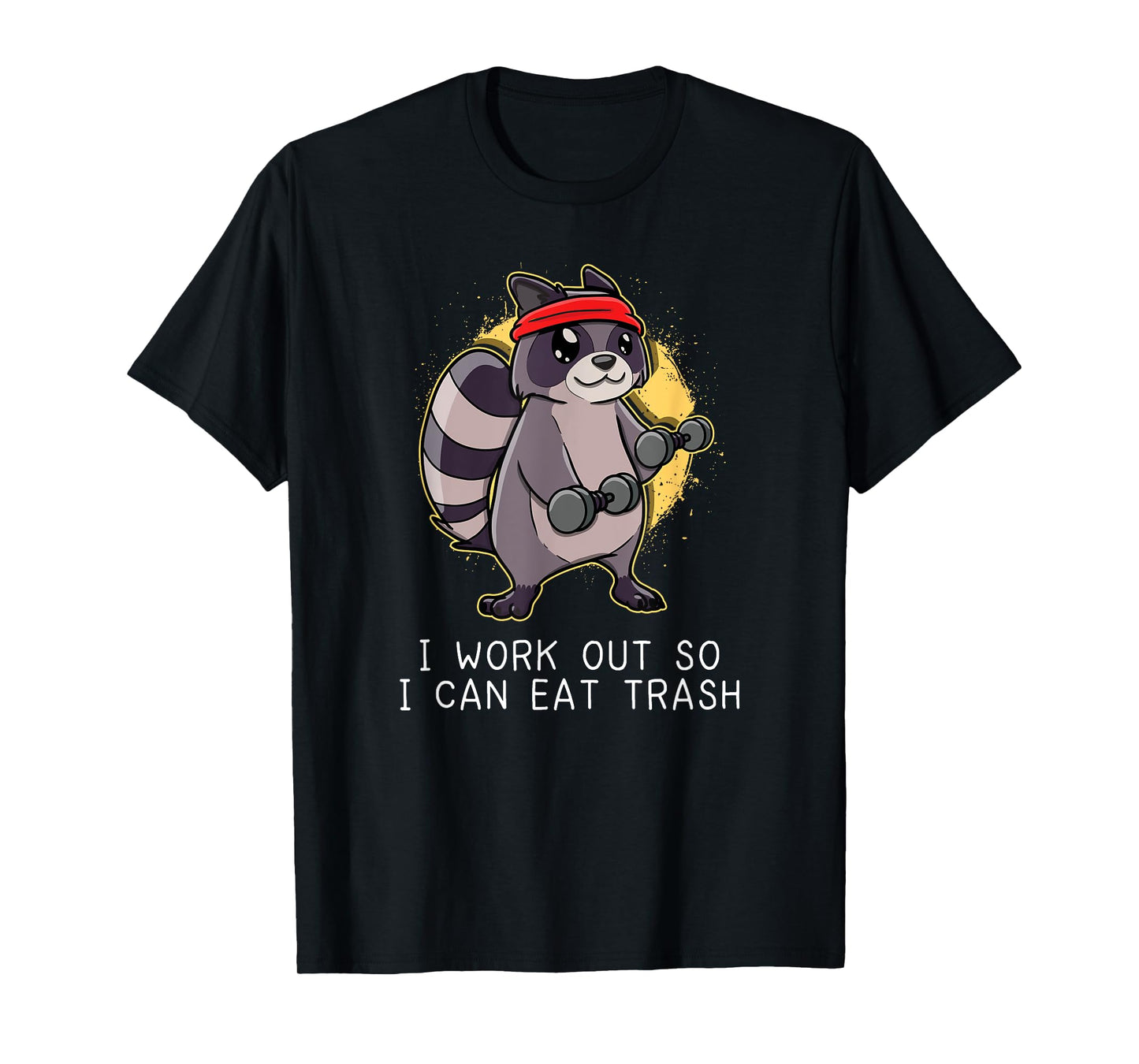 Raccoon Work Out Gym So I Can Eat Trash Gift T-Shirt