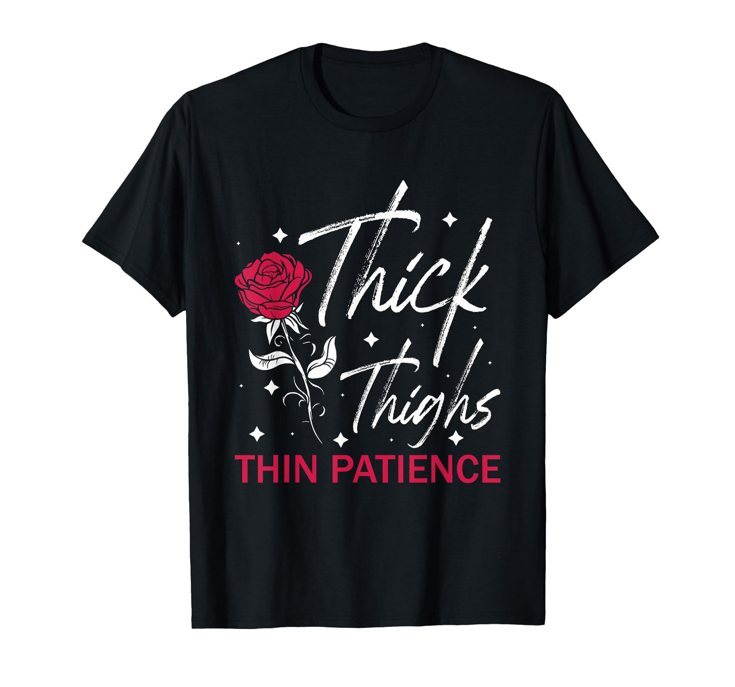 Thick Thighs Thin Patience T-Shirt