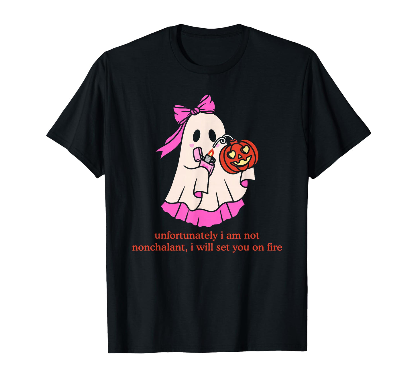 Unfortunately I Am Not Nonchalant, I Will Set You On Fire T-Shirt