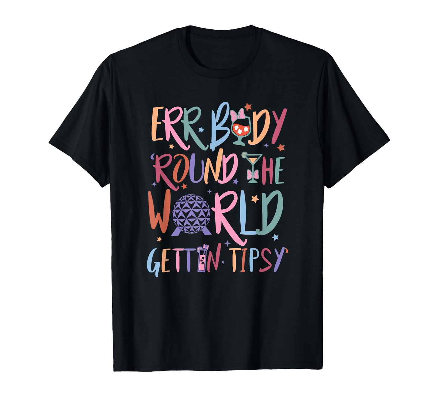 Errbody Round The Worlds Gettin Tipsy, Funny Drinking T-Shirt