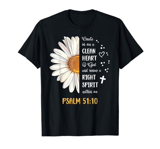 Daisy Psalm 51:10 Create In Me A Clean Heart Bible Verse T-Shirt