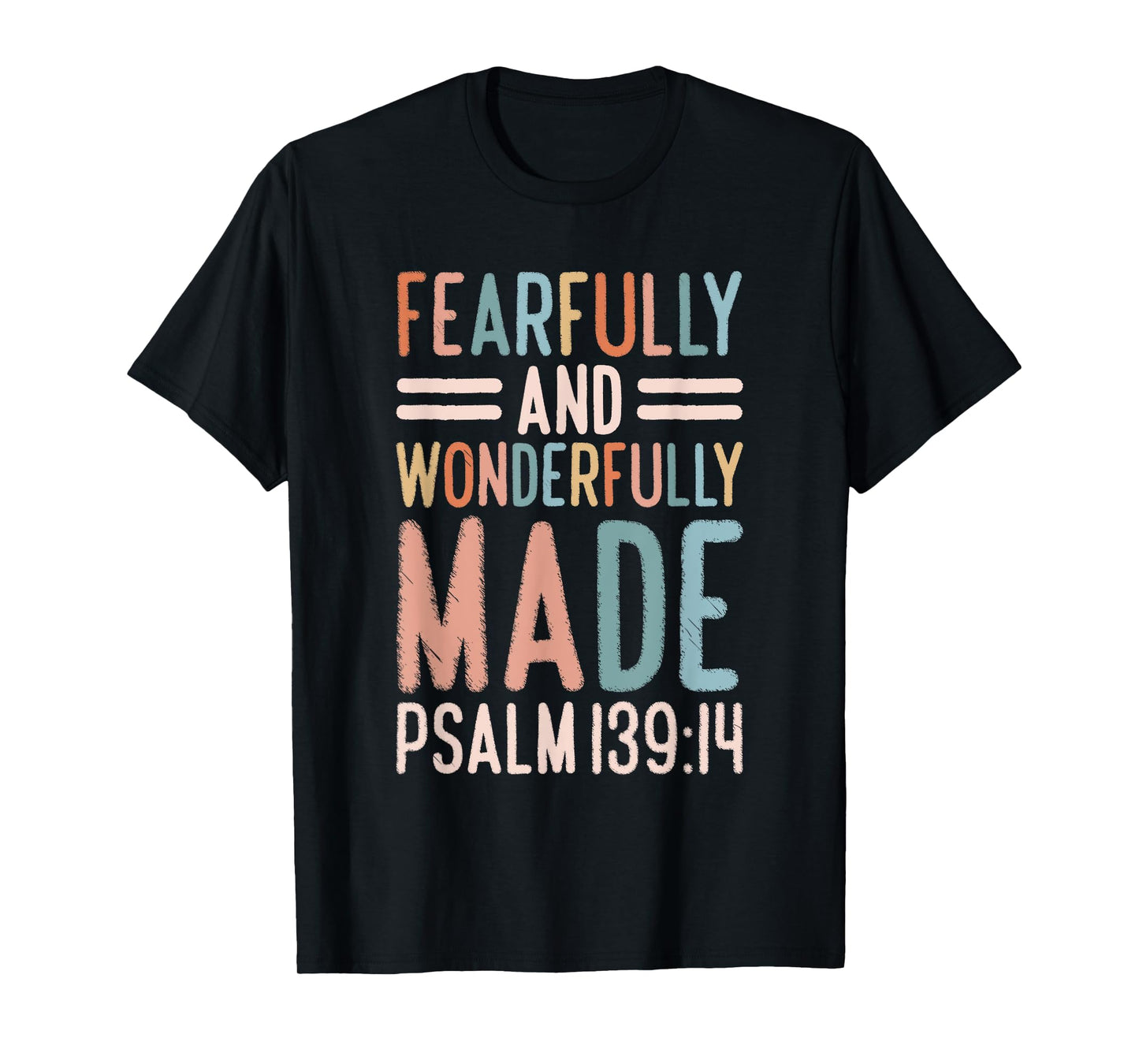 Christian Psalm 139:14 Fearfully and Wonderfully Made T-Shirt