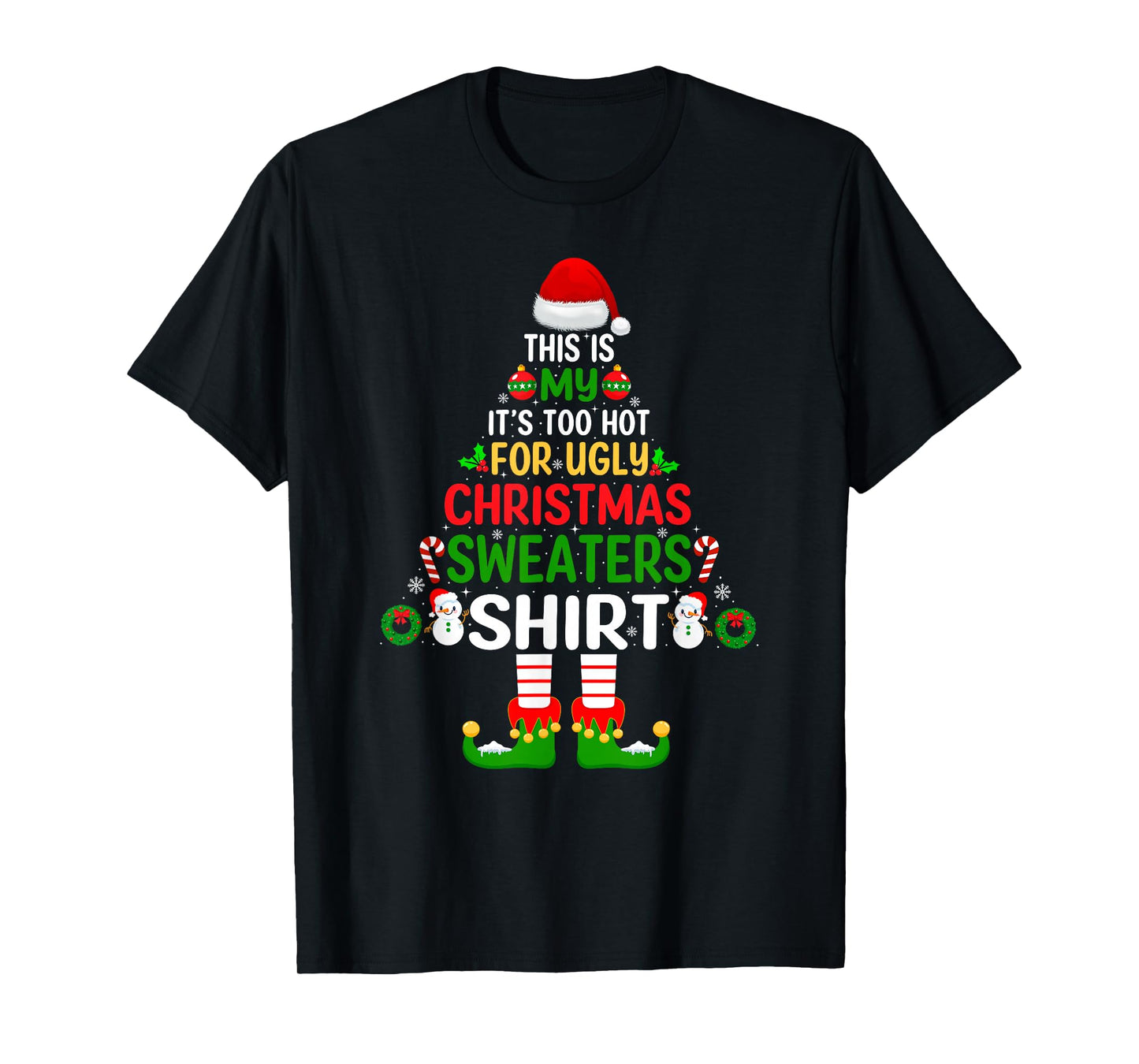 This is My It's Too Hot for Ugly Christmas Sweaters Xmas T-Shirt