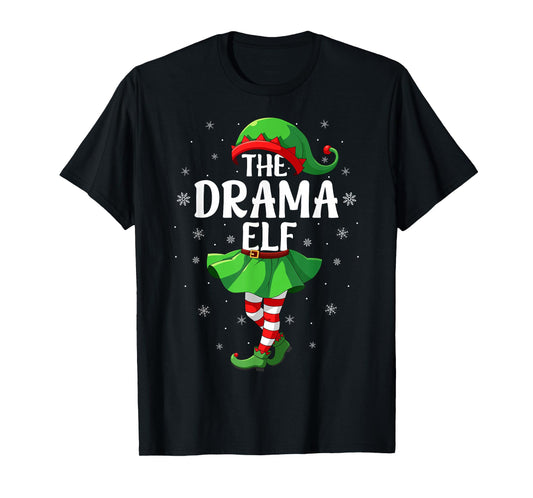 Drama Elf Christmas Girls Women Elf Squad Xmas Family T-Shirt