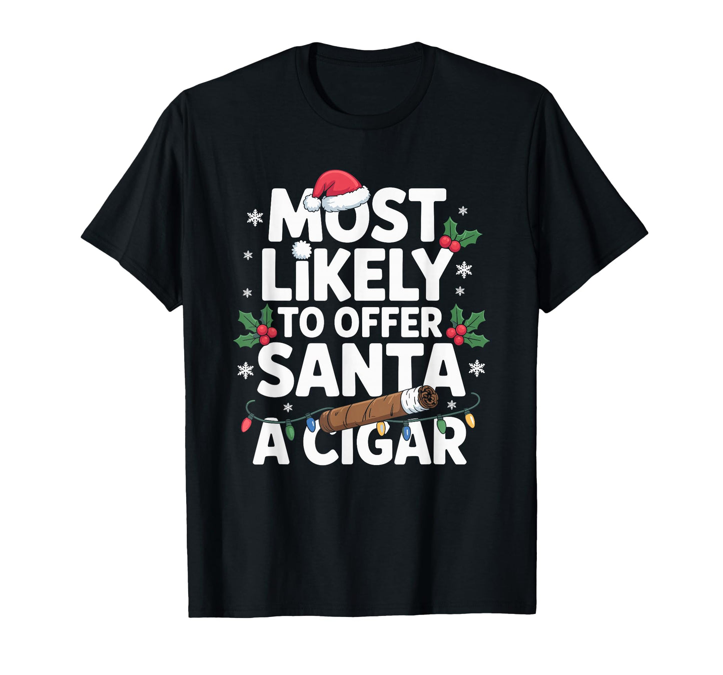 Most Likely to Offer Santa A Cigar Lovers Christmas T-Shirt