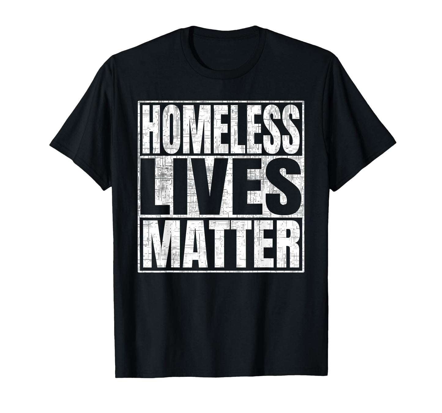 Homeless Lives Matter T-Shirt