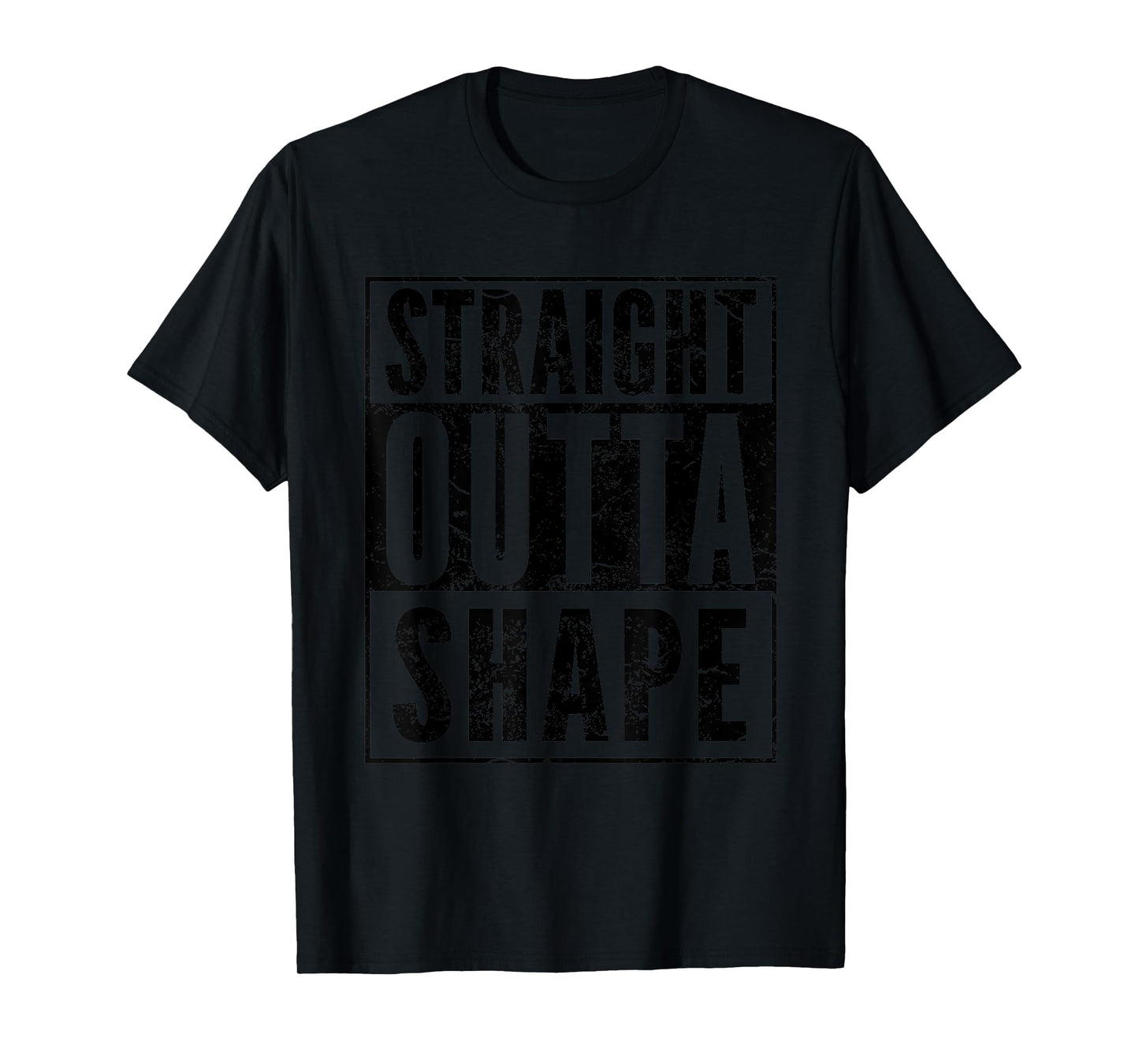 Funny Pun Workout Saying Tee Straight Outta Shape T-Shirt