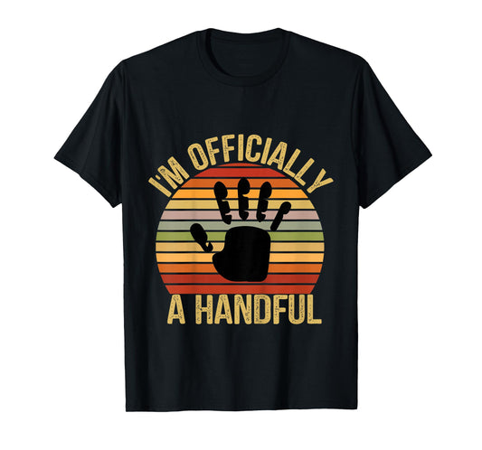 I'm Officially A Handful Five Cute 5th Birthday Turning 5 T-Shirt