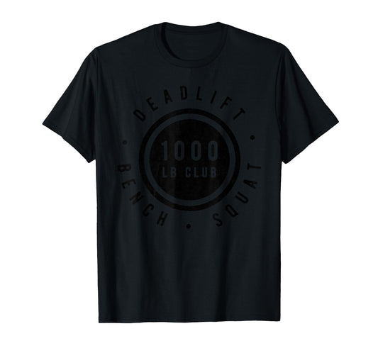 1,000 Pound Club Bench Squad Deadlift Powerlifter Goal T-Shirt