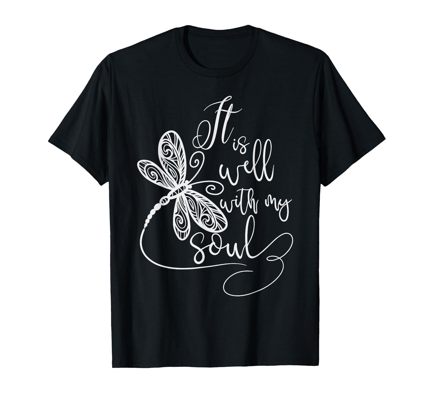 It Is Well with my Soul Dragonfly Christian Women T-Shirt