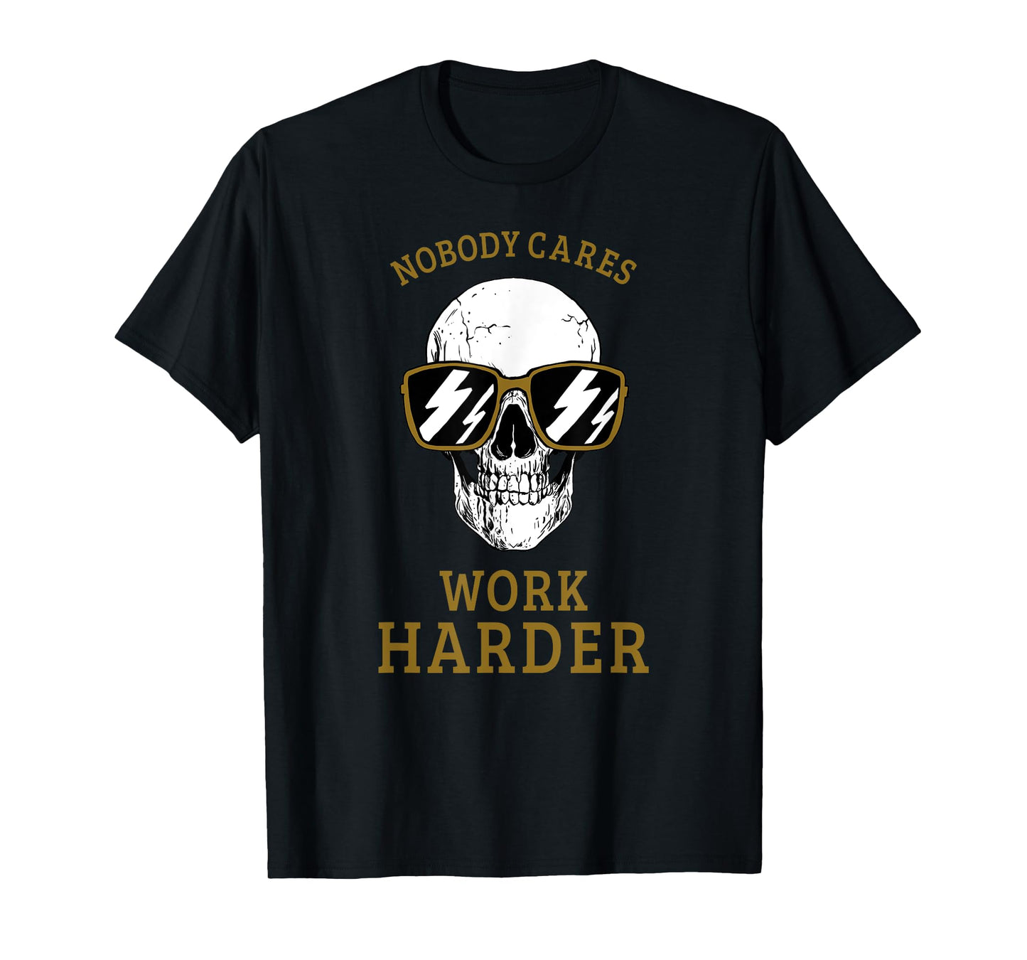 Nobody Cares Work Harder Skull Motivational Workout T-Shirt