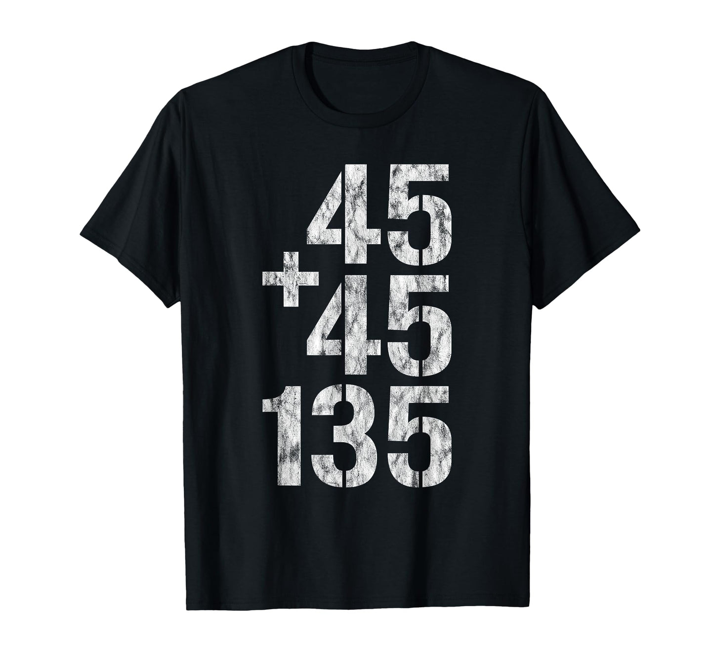 45 + 45 = 135 - T-Shirt
